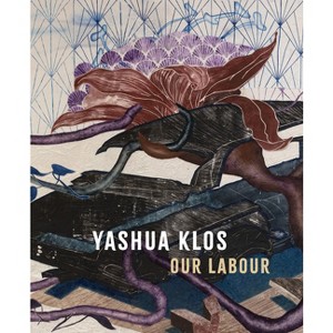 Yashua Klos: Our Labour - by  Tracy L Adler (Hardcover) - 1 of 1