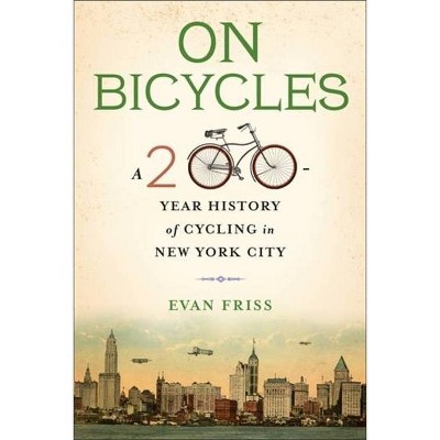 On Bicycles - by  Evan Friss (Paperback)