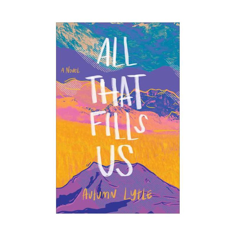 All That Fills Us - by Autumn Lytle, 1 of 2