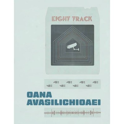 Eight-Track - by  Oana Avasilichioaei (Paperback)