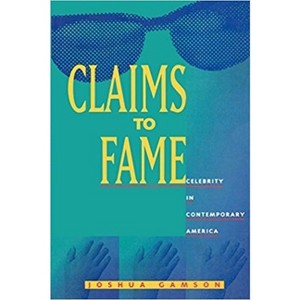 Claims to Fame - by  Joshua Gamson (Paperback) - 1 of 1