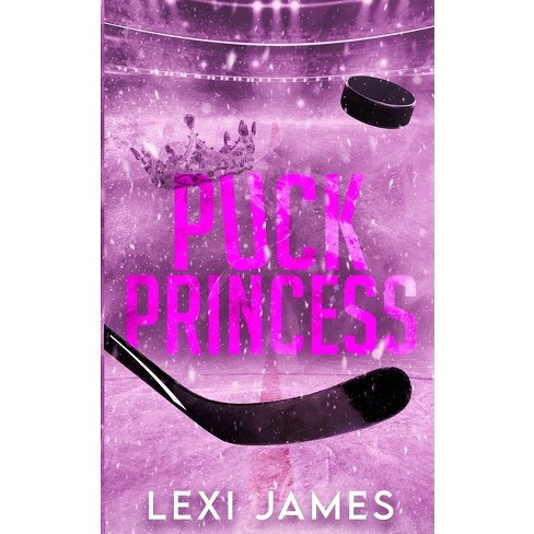 Puck Princess - By Lexi James (paperback) : Target