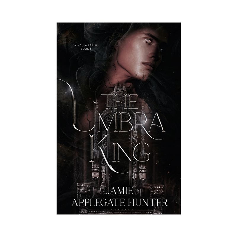 The Umbra King - (Vincula Realm) by  Jamie Applegate Hunter (Paperback), 1 of 2