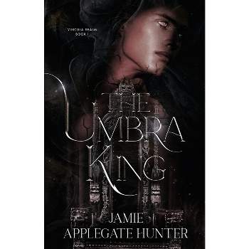 The Umbra King - (Vincula Realm) by  Jamie Applegate Hunter (Paperback)