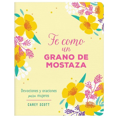 Fe Como Un Grano de Mostaza - by  Carey Scott (Paperback)
