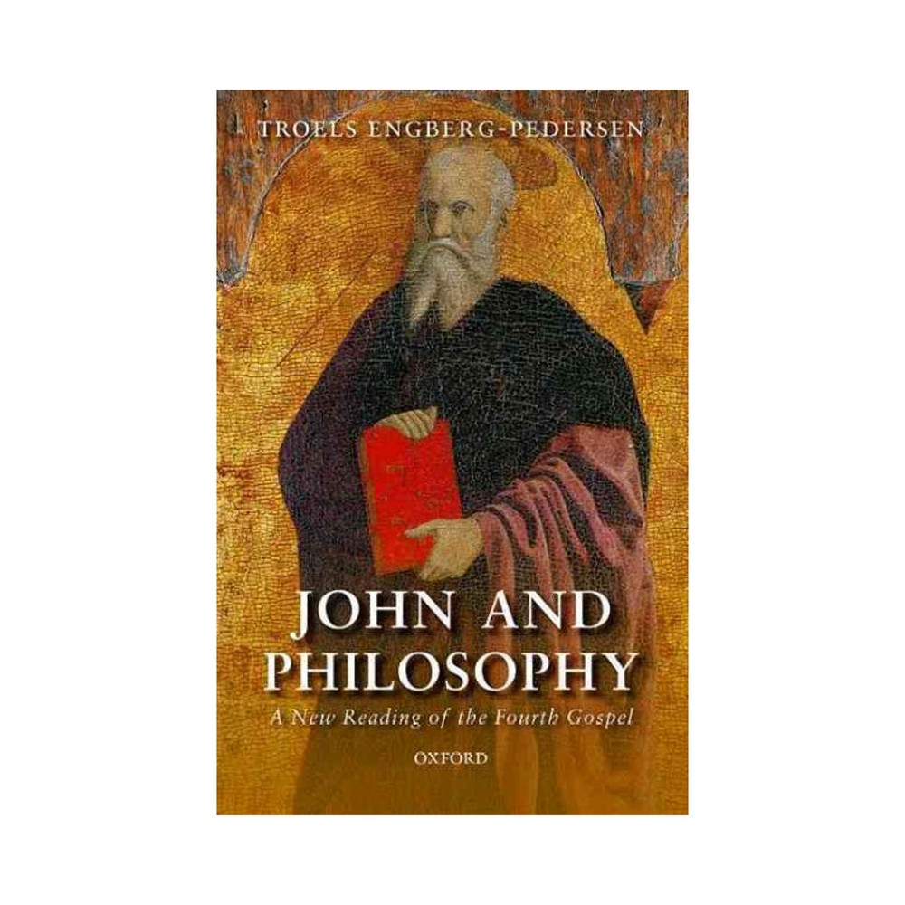 ISBN 9780198792505 product image for John and Philosophy : A New Reading of the Fourth Gospel (Hardcover) (Troels Eng | upcitemdb.com