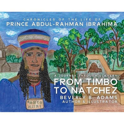 From Timbo To Natchez - by  Beverly B Adams (Hardcover)