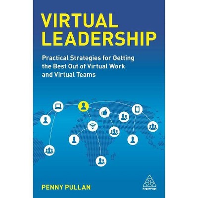 Virtual Leadership - by  Penny Pullan (Paperback)