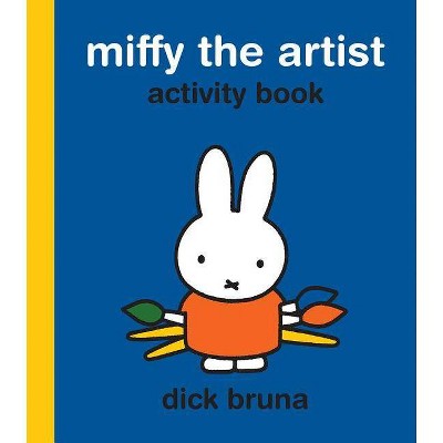 Miffy the Artist Activity Book - by  Dick Bruna (Paperback)