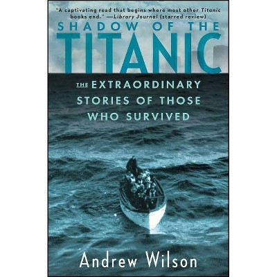 Shadow of the Titanic - by  Andrew Wilson (Paperback)