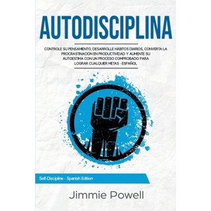 Autodisciplina - (Self-Discipline - Spanish Edition) by  Jimmie Powell (Paperback) - 1 of 1