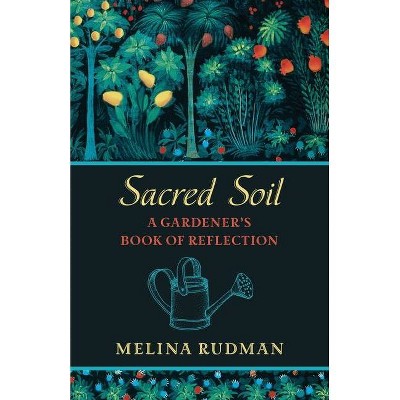 Sacred Soil - by  Melina Rudman (Paperback)