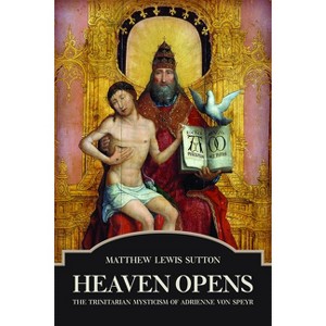 Heaven Opens - by  Matthew Lewis Sutton (Paperback) - 1 of 1