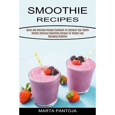 Smoothies Recipes - by  Marta Pantoja (Paperback)