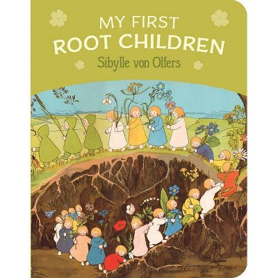 My First Root Children - 2nd Edition by  Sibylle Von Olfers (Board Book)