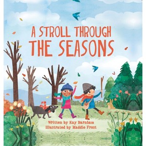 A Stroll Through the Seasons - (Look and Wonder) by  Kay Barnham & Maddie Frost (Hardcover) - 1 of 1