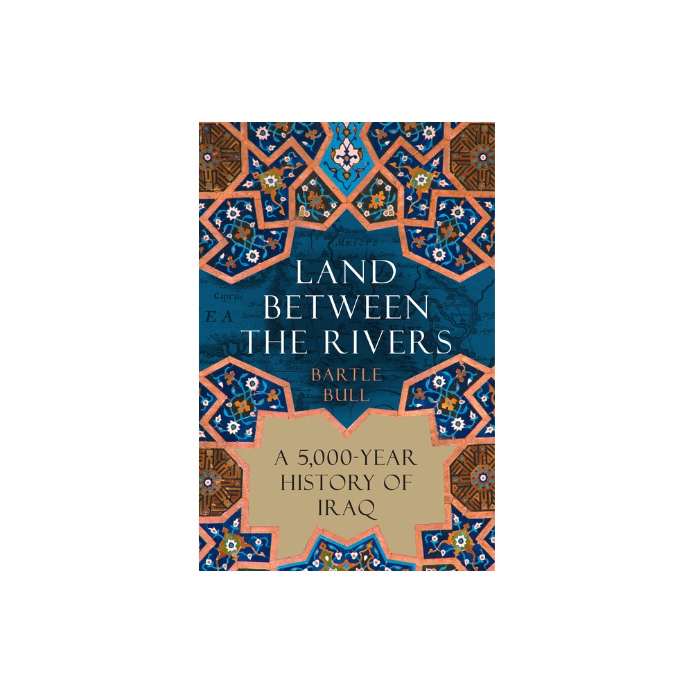 Land Between the Rivers - by Bartle Bull (Hardcover)