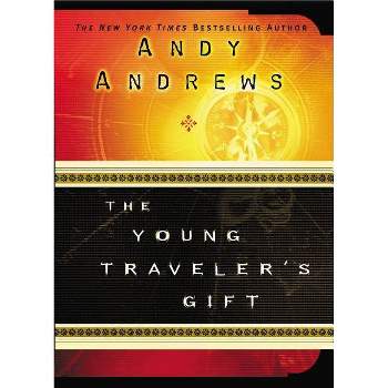 The Young Traveler's Gift - by  Andy Andrews (Paperback)