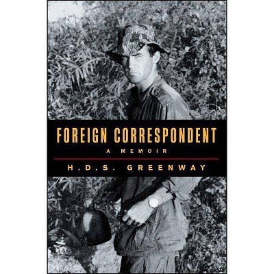 Foreign Correspondent - by  H D S Greenway (Paperback)