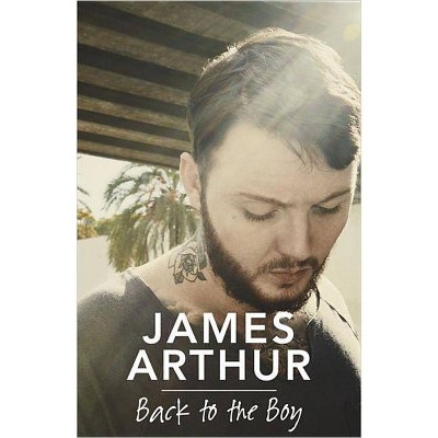 Back to the Boy - by  James Arthur (Hardcover)