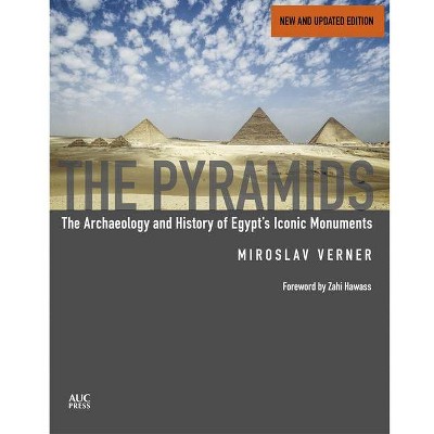 The Pyramids (New and Revised) - by  Miroslav Verner (Hardcover)