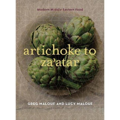 Artichoke to Za'atar - by  Greg Malouf & Lucy Malouf (Hardcover)