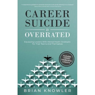 Career Suicide Is Overrated - 2nd Edition by  Brian Knowler (Hardcover)