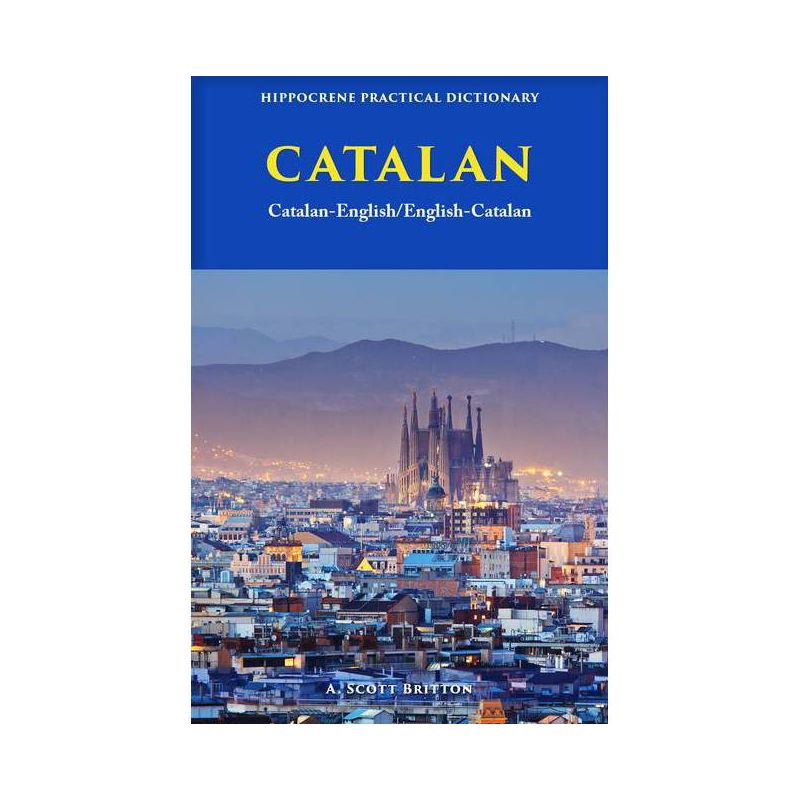 Catalan-English/ English-Catalan Practical Dictionary - by  A Scott Britton (Paperback), 1 of 2