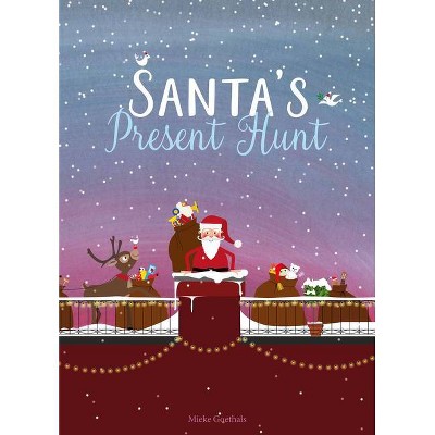 Santa's Present Hunt - by  Mieke Goethals (Hardcover)