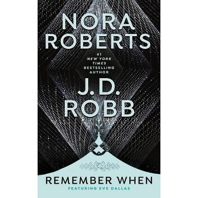 Remember When - by  Nora Roberts & J D Robb (Paperback)