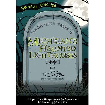 The Ghostly Tales of Michigan's Haunted Lighthouses - (Spooky America) by  Diane Telgen (Paperback)