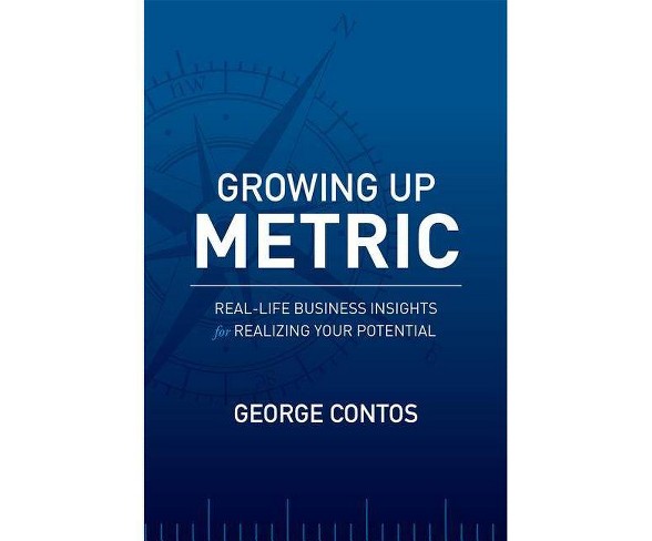 Growing Up Metric - by  George Contos (Paperback)