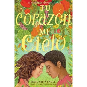 Tu Corazón, Mi Cielo (Your Heart, My Sky) - by Margarita Engle - 1 of 1