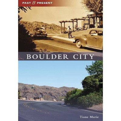 Boulder City - (Past and Present) by  Tiane Marie (Paperback)