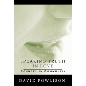 Speaking Truth in Love - (VantagePoint Books) by  David Powlison (Paperback) - 1 of 1