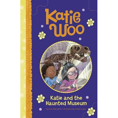 Katie and the Haunted Museum - (Katie Woo) by  Fran Manushkin (Paperback)