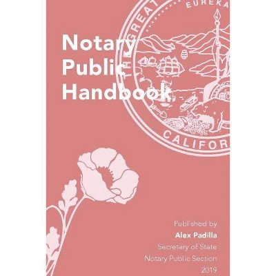 California Notary Public Handbook - by  California Secretary of State (Paperback)