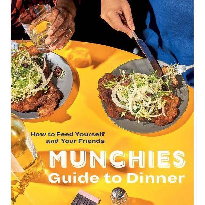 Munchies Guide to Dinner - by  Editors of Munchies (Hardcover)