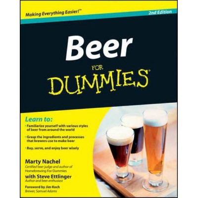 Beer for Dummies - (For Dummies) 2nd Edition by  Marty Nachel (Paperback)