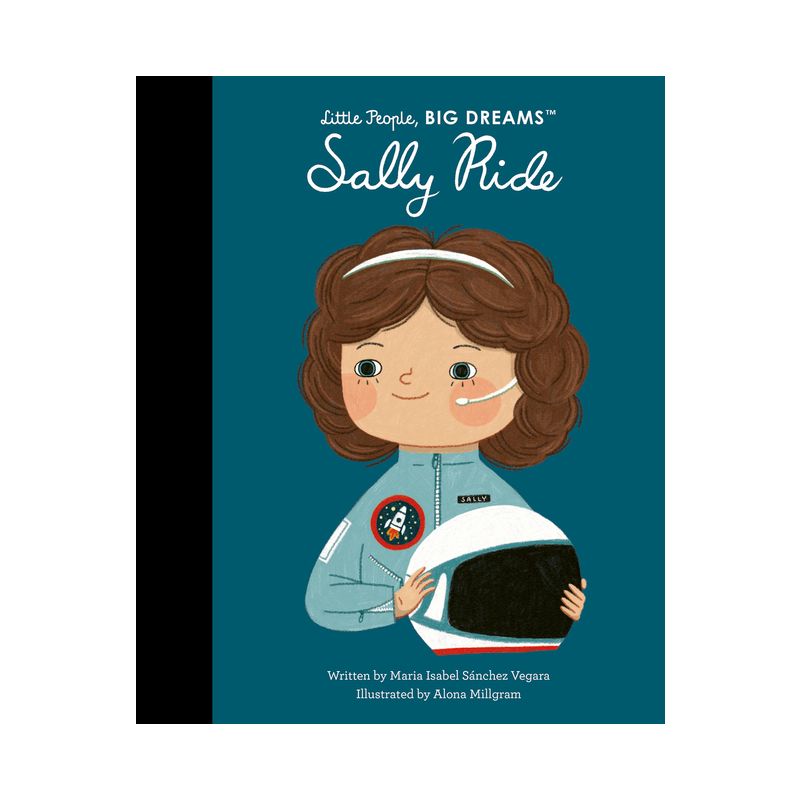 Sally Ride - (Little People, Big Dreams) by  Maria Isabel Sanchez Vegara (Hardcover), 1 of 2