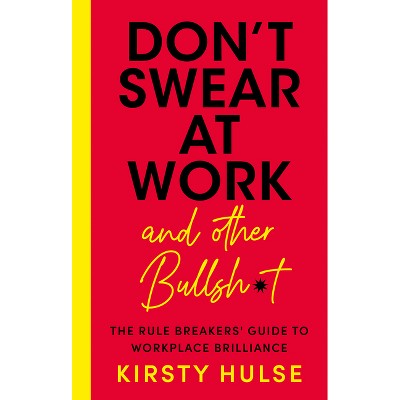 Don't Swear at Work - by  Kirsty Hulse (Paperback)