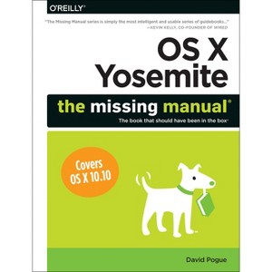OS X Yosemite: The Missing Manual - (Missing Manuals) by  David Pogue (Paperback) - 1 of 1