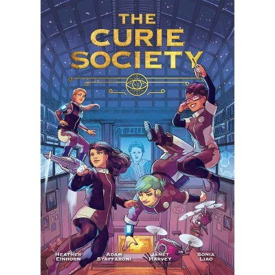 The Curie Society - (The Cure Society) by  Heather Einhorn & Adam Staffaroni & Janet Harvey (Paperback)