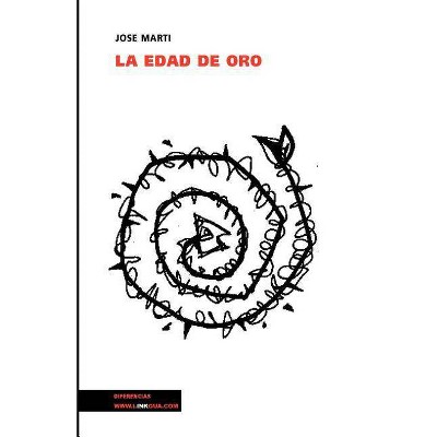 La edad de oro - (Memoria) by  Jose Marti (Paperback)