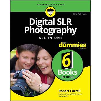 Digital Slr Photography All-In-One for Dummies - 4th Edition by  Robert Correll (Paperback)