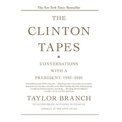 The Clinton Tapes - by  Taylor Branch (Paperback)