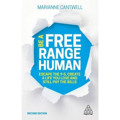 Be a Free Range Human - 2nd Edition by  Marianne Cantwell (Paperback)