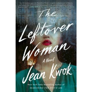 The Leftover Woman - by  Jean Kwok (Hardcover) - 1 of 1