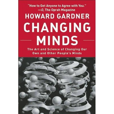 Changing Minds - (Leadership for the Common Good) by  Howard Gardner (Paperback)