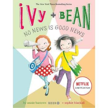 Ivy + Bean No News Is Good News - (Ivy & Bean) by  Annie Barrows (Hardcover)